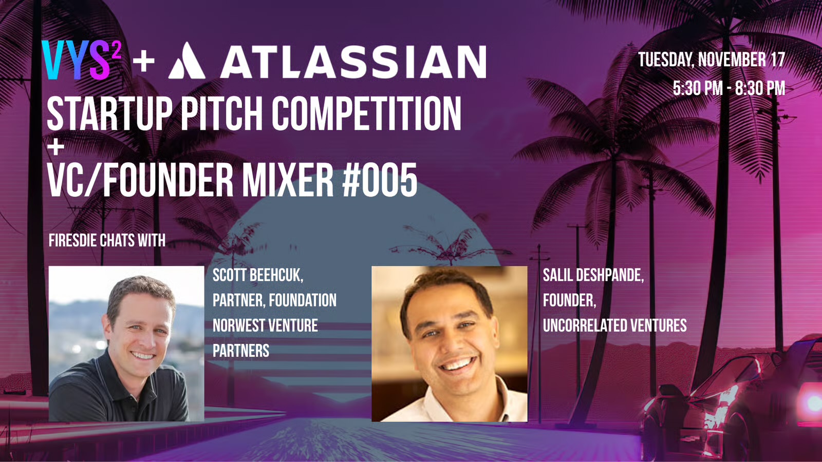 Vibe Your SaaS and Atlassian Startup Pitch Competition and VC/Founder Mixer #005, Tuesday, November 17, 5:30 to 8:30 PM